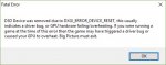 D3D Device was removed due to DXGI_ERROR_DEVICE_RESET, this usually indicate e driver bug, or GP.jpg D3D Device was removed due to DXGI_ERROR_DEVICE_RESET, this usually indicate e driver bug, or GP.jpg